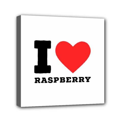 I Love Raspberry Mini Canvas 6  X 6  (stretched) by ilovewhateva