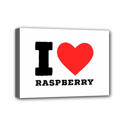 I Love Raspberry Mini Canvas 7  X 5  (stretched) by ilovewhateva