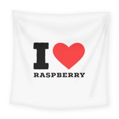 I Love Raspberry Square Tapestry (large) by ilovewhateva