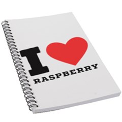 I Love Raspberry 5 5  X 8 5  Notebook by ilovewhateva