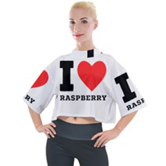 I Love Raspberry Mock Neck Tee by ilovewhateva