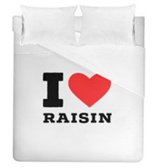 I Love Raisin  Duvet Cover (queen Size) by ilovewhateva