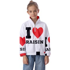 I Love Raisin  Kids  Half Zip Hoodie by ilovewhateva