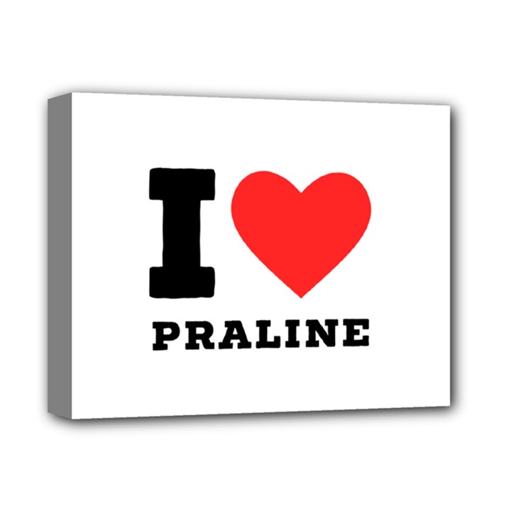 I love praline  Deluxe Canvas 14  x 11  (Stretched)