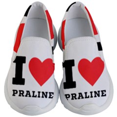 I Love Praline  Kids Lightweight Slip Ons by ilovewhateva