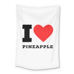 I Love Pineapple Small Tapestry by ilovewhateva