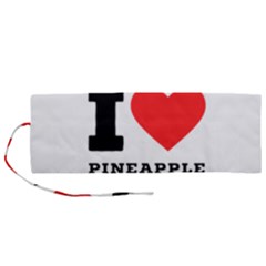 I Love Pineapple Roll Up Canvas Pencil Holder (m) by ilovewhateva