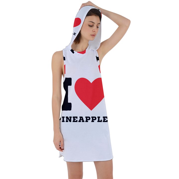 I love pineapple Racer Back Hoodie Dress