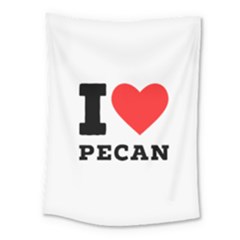 I Love Pecan Medium Tapestry by ilovewhateva