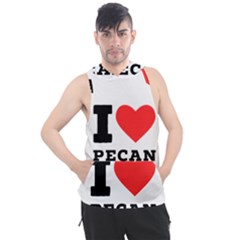 I Love Pecan Men s Sleeveless Hoodie by ilovewhateva