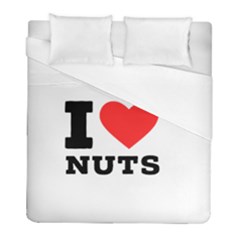 I Love Nuts Duvet Cover (full/ Double Size) by ilovewhateva