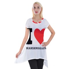 I Love Marshmallow  Short Sleeve Side Drop Tunic by ilovewhateva