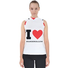 I Love Marshmallow  Mock Neck Shell Top by ilovewhateva