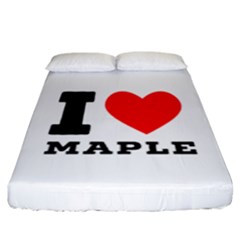 I Love Maple Fitted Sheet (california King Size) by ilovewhateva