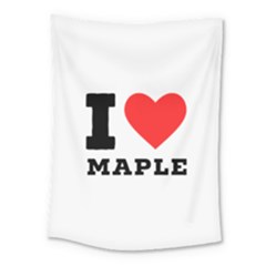 I Love Maple Medium Tapestry by ilovewhateva