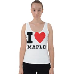 I Love Maple Velvet Tank Top by ilovewhateva