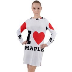 I Love Maple Long Sleeve Hoodie Dress by ilovewhateva