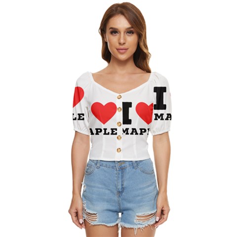 I Love Maple Button Up Blouse by ilovewhateva