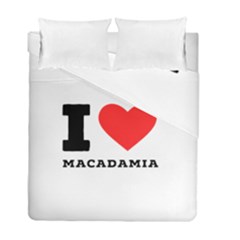 I Love Macadamia Duvet Cover Double Side (full/ Double Size) by ilovewhateva