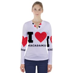 I Love Macadamia V-neck Long Sleeve Top by ilovewhateva