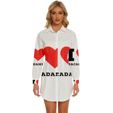 I Love Macadamia Womens Long Sleeve Shirt Dress by ilovewhateva