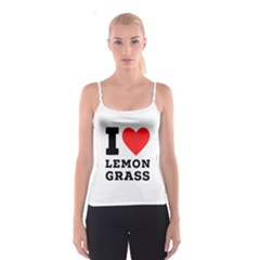 I Love Lemon Grass Spaghetti Strap Top by ilovewhateva