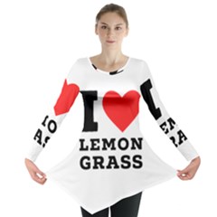 I Love Lemon Grass Long Sleeve Tunic  by ilovewhateva