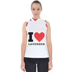 I Love Lavender Mock Neck Shell Top by ilovewhateva