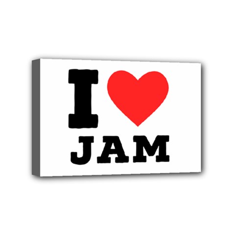 I Love Jam Mini Canvas 6  X 4  (stretched) by ilovewhateva