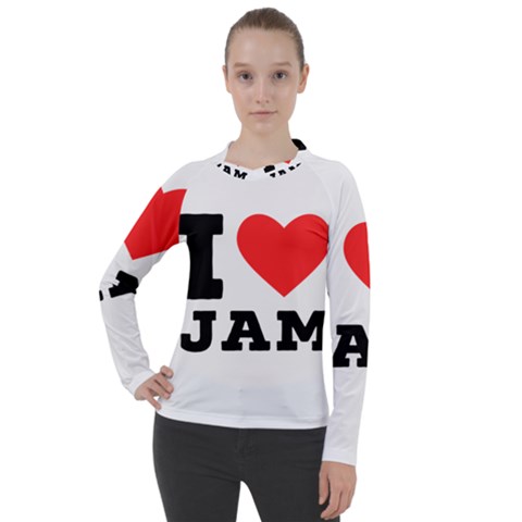 I Love Jam Women s Pique Long Sleeve Tee by ilovewhateva