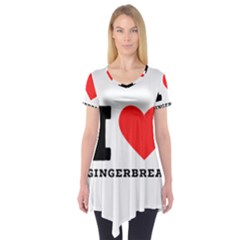 I Love Gingerbread Short Sleeve Tunic  by ilovewhateva