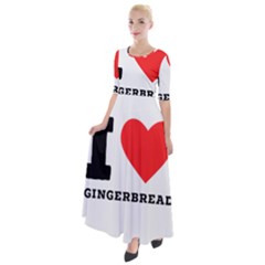 I Love Gingerbread Half Sleeves Maxi Dress by ilovewhateva