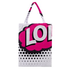 Lol-acronym-laugh-out-loud-laughing Classic Tote Bag