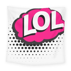 Lol-acronym-laugh-out-loud-laughing Square Tapestry (Large)