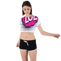 Lol-acronym-laugh-out-loud-laughing Tie Back Short Sleeve Crop Tee