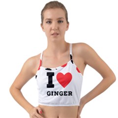 I Love Ginger Mini Tank Bikini Top