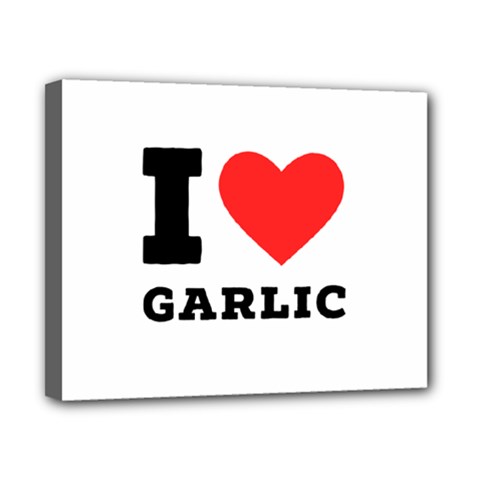 I Love Garlic Canvas 10  X 8  (stretched) by ilovewhateva