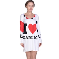 I Love Garlic Long Sleeve Nightdress by ilovewhateva