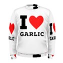 I love garlic Men s Sweatshirt View1