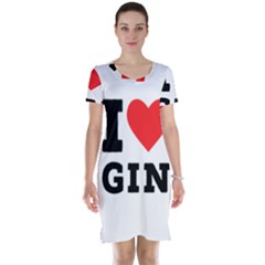 I Love Gin Short Sleeve Nightdress by ilovewhateva