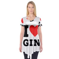 I Love Gin Short Sleeve Tunic  by ilovewhateva