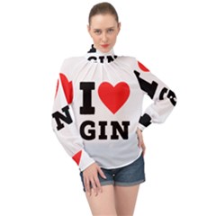 I Love Gin High Neck Long Sleeve Chiffon Top by ilovewhateva