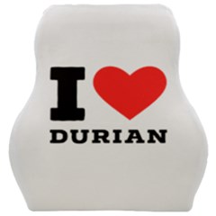 I Love Durian Car Seat Velour Cushion  by ilovewhateva