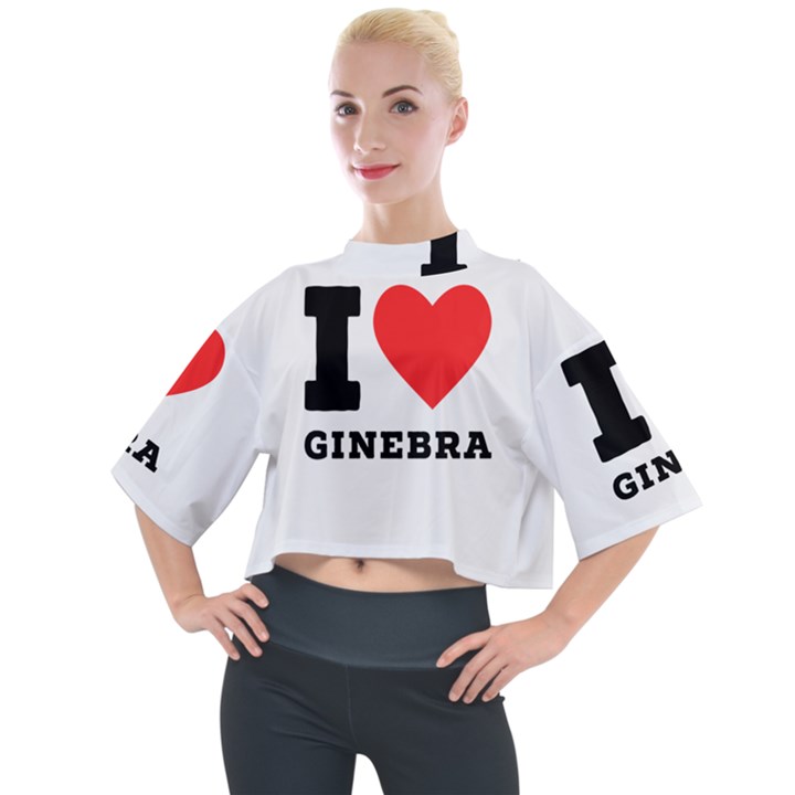 I love ginebra Mock Neck Tee