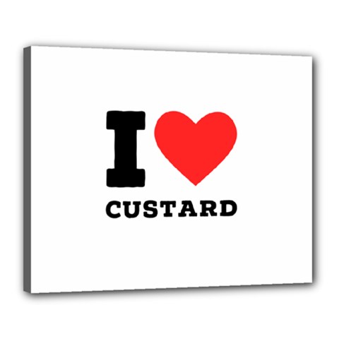 I Love Custard Canvas 20  X 16  (stretched) by ilovewhateva