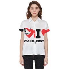 I Love Custard Short Sleeve Pocket Shirt by ilovewhateva