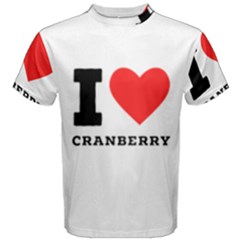 I Love Cranberry Men s Cotton Tee by ilovewhateva