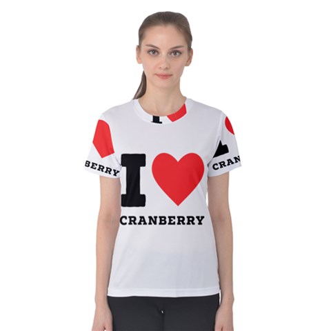 I Love Cranberry Women s Cotton Tee by ilovewhateva