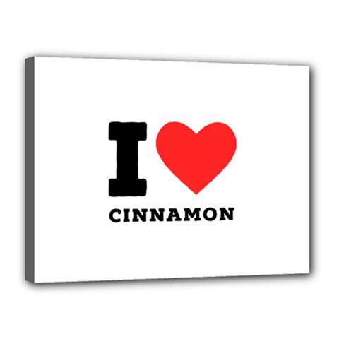 I Love Cinnamon  Canvas 16  X 12  (stretched) by ilovewhateva