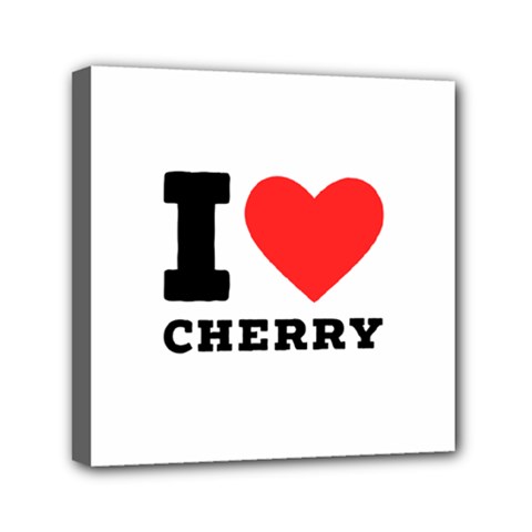 I Love Cherry Mini Canvas 6  X 6  (stretched) by ilovewhateva